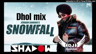 Snowfall Dhol Remix Jordan Sandhu Feat Dj shadow Production Latest Punjabi Song Remix 2022_320K)