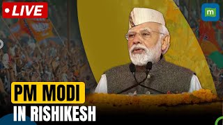 Live: PM Modi Addresses Public Rally In Rishikesh, Uttarakhand  | Lok Sabha Elections 2024