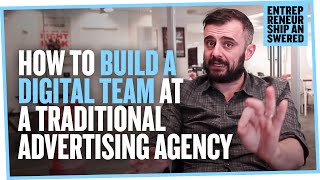 How to Build a Digital Team at a Traditional Advertising Agency