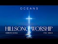 Oceans - Hillsong Worship Full Album, Best Worship Songs Ever, Top Christian Songs 2026 Collection