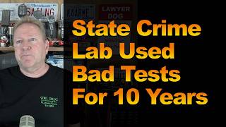 State Crime Lab Used Bad Tests For 10 Years