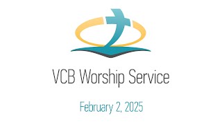 VCB Worship Service 2-2-25 9am