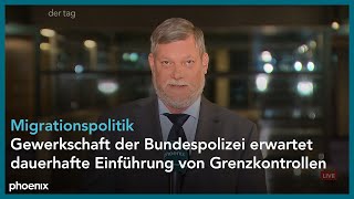 Migrationspolitik: Heiko Teggatz (Vorsitzender Polizeigewerkschaft) begrüßt Vorschläge der Union