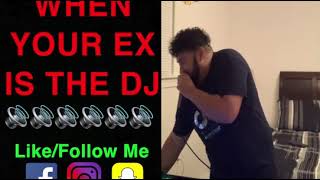 DJ Flame - When Your Ex Is The DJ