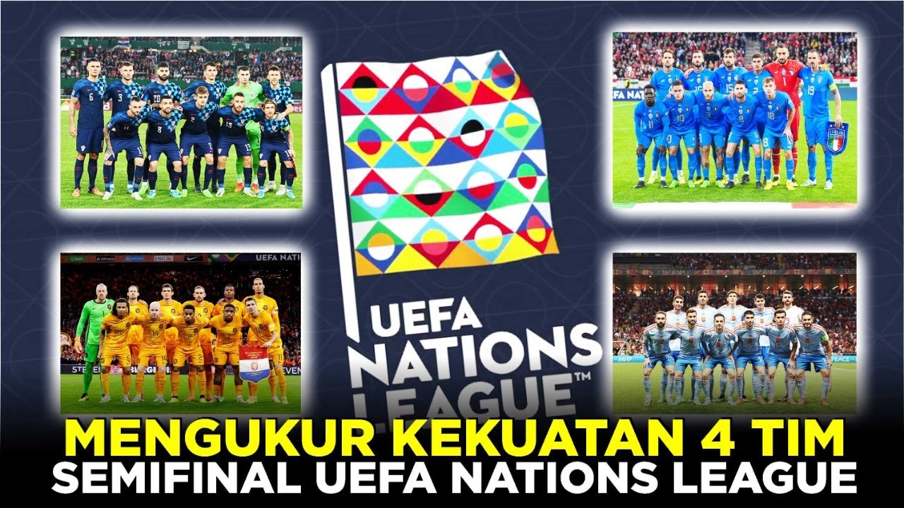 ADU KEKUATAN 4 TIM YANG LOLOS KE SEMIFINAL UEFA NATIONS LEAGUE 2022/23 ...