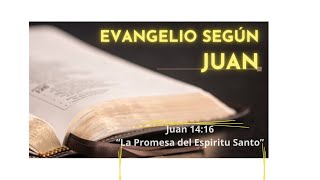 La Promesa del Espiritu Santo | Evangelio según Juan 14 : 16