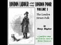 london labour and the london poor volume i by henry mayhew part 1 8 full audio book