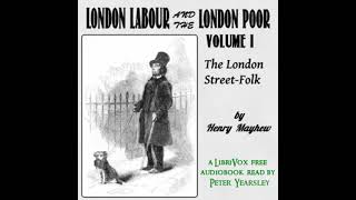 London Labour and the London Poor Volume I by Henry Mayhew Part 1/8 | Full Audio Book