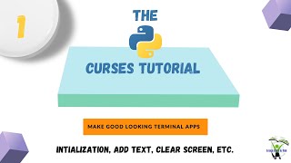 The Python Curses tutorial - Make Good Looking Terminal Apps!