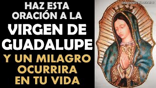 Haz esta oración a la Virgen de Guadalupe y un milagro ocurrirá en tu vida