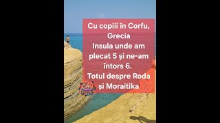 Plaja Roda+Plaja Moraitika din Corfu, Grecia- detalii pentru familii cu copii +Bonus taverna secreta