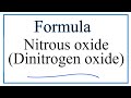 How to Write the Formula for Nitrous oxide (Dinitrogen oxide)