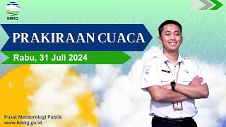 Prakiraan Cuaca Esok Hari Rabu, 31 Juli 2024