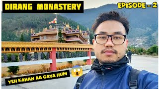 Exploring DIRANG ! ARUNACHAL PRADESH  ! Winter TAWANG RIDE !!  Episode 2