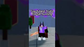 Top 5 best fruits for SB hunting #roblox #bloxfruits #likeandsubscribe #seabeast  #fruit