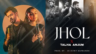 Jhol X Ishq (Mashup) - Maanu x Annural Khalid | Ft. Talha Anjum \u0026 Faheem Abdullah | DJ Sumit