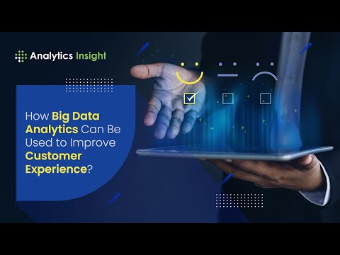 How can Big Data Analytics be used to improve customer experience?