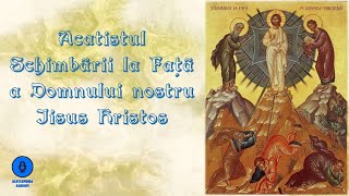 ACATISTUL SCHIMBĂRII LA FAȚĂ A DOMNULUI NOSTRU IISUS HRISTOS.