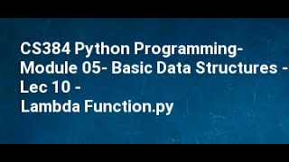 CS384 Python Programming Module 05 Basic Data Structures Lec 10 Lambda Function