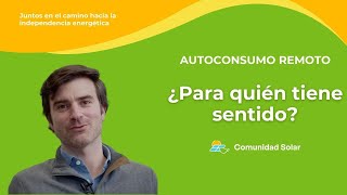 Comunidad Solar | ¿Para quién tiene sentido el Autoconsumo Remoto?