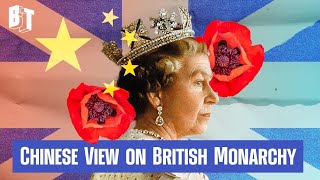 They Call Us Undemocratic While They Honor a Queen: Views from China on British Monarchy