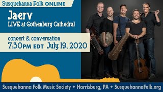 Jaerv live at Gothenburg Cathedral: Concert \u0026 Conversation with Susquehanna Folk