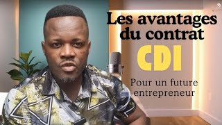 voici les avantages d'un contrat CDI pour un aspirant entrepreneurs