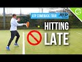 How I Stopped Hitting Late | ATP Comeback Tour