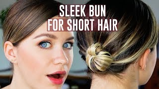 Easy Sleek Bun for Short Hair Tutorial | Anna Russett