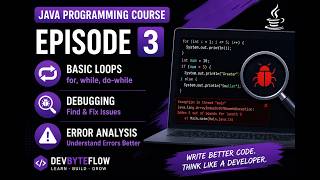 Java Programming Course – Episode 3 | Basic Loops, Debugging & Error Analysis