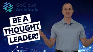 Becoming A Thought Leader In Technology (Leadership Training For Cloud Computing)