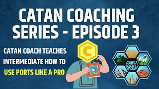 Catan Coaching Series | Intermediate Learns How To Use 2:1 Ports