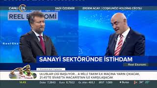 Coşkunöz Holding CEO’su Erdem Acay, Kanal 24'de Reel Ekonomi Programı’na konuk oldu.