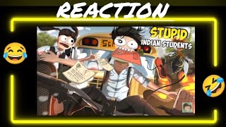Stupid Indian Students - ft.Indian Schools || REACTION