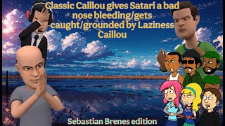 Classic Caillou gives Satari a bad nose bleeding/gets caught/grounded by Laziness Caillou