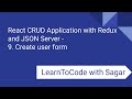 9. React CRUD Application with Redux, JSON Server, router, axios - Create user form