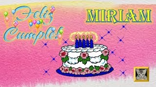 Feliz Cumpleaños , Para una amiga , Feliz Cumpleaños MIRIAM