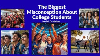 Video The Biggest Misconception about College Students