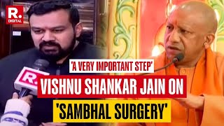 'A Very Important Step': Vishnu Shankar Jain On 'Sambhal Surgery' Statement By CM Yogi