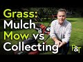 Lawn Mowing: Mulch Mowing vs Collecting the Grass - Pots & Trowels