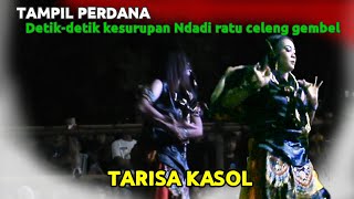 TAMPIL PERDANA TARISA KASOL PERANG CELENG PARAH SAMPAI KESURUPAN NDADI JARANAN NOGO PERTOLO TERBARU