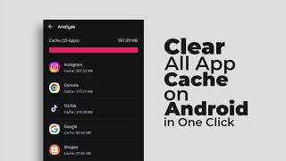 How to Clear All App Cache on Android at Once in One Click