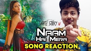Naam Hai Mera Song Reaction | Hate Story IV | Urvashi Rautela | Neeti Mohan | Tanishk Bagchi