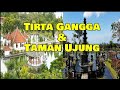 TIRTA GANGGA AND TAMAN UJUNG  - THE WATER PALACE IN BALI || AMAZING PLACE