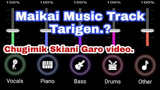 Maikai Music Track antang mobile o Tarigen. ?   Garo video.