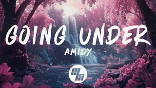 AMIDY - Going Under (Lyrics)