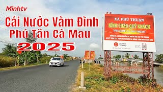 Thị Trấn Cái Nước Huyện Cái Nước Đến Chợ Vàm Đình Xã Phú Thuận Huyện Phú Tân Tỉnh Cà Mau  2025.