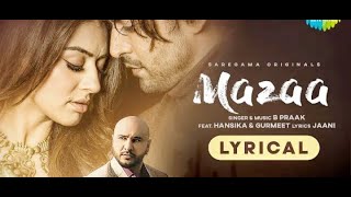 MAZAA// B Praak//Jaani// Arvindr K//New Hindi Songs 2021//Gurmeet Hansika//Lyrical Video