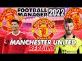 Manchester United FM22 Rebuild | Football Manager 2022 Rebuild