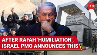 Rafah 'Humiliation' Makes Netanyahu Break Silence; Israeli PMO Says 'Crossing Control Slipped...'